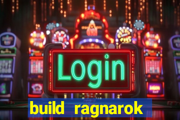build ragnarok history reborn rag