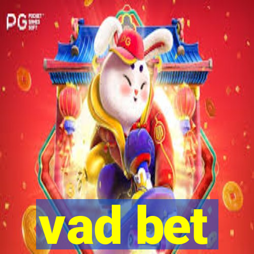 vad bet