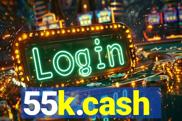 55k.cash
