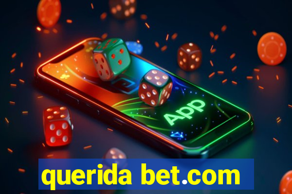 querida bet.com
