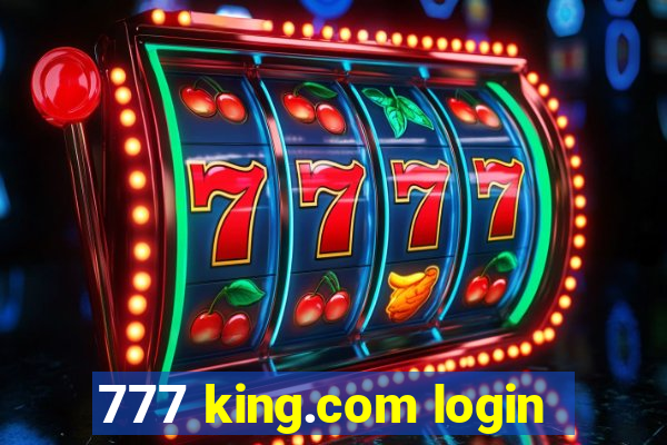 777 king.com login