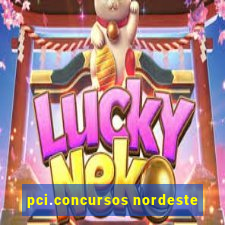 pci.concursos nordeste
