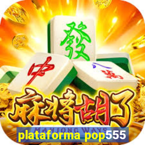 plataforma pop555