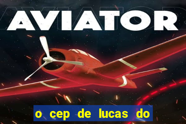 o cep de lucas do rio verde