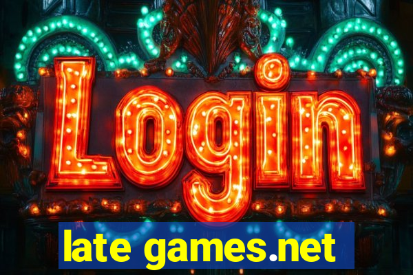 late games.net