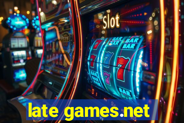late games.net