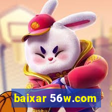 baixar 56w.com