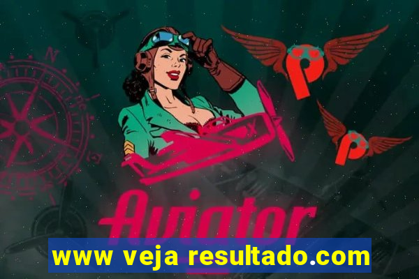 www veja resultado.com