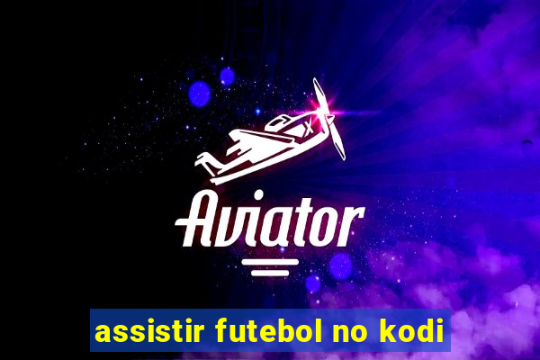 assistir futebol no kodi