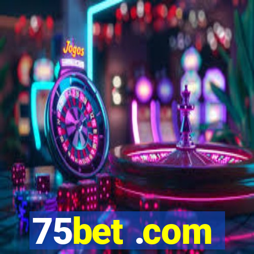 75bet .com