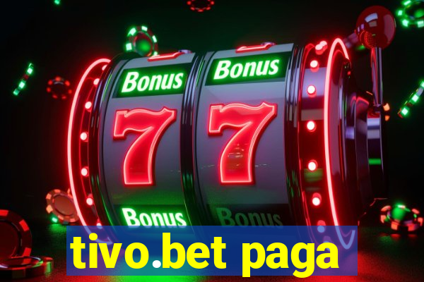 tivo.bet paga