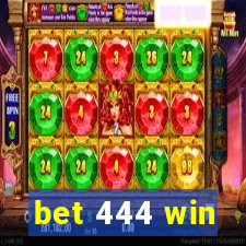 bet 444 win