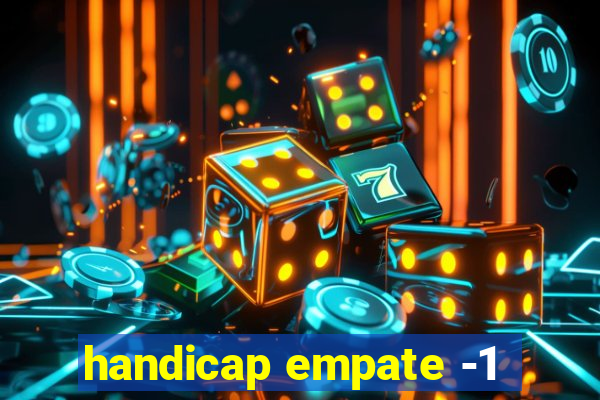 handicap empate -1