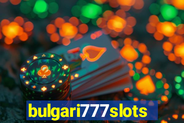 bulgari777slots.com
