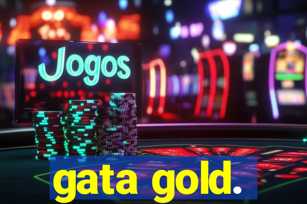 gata gold.