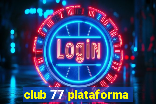 club 77 plataforma
