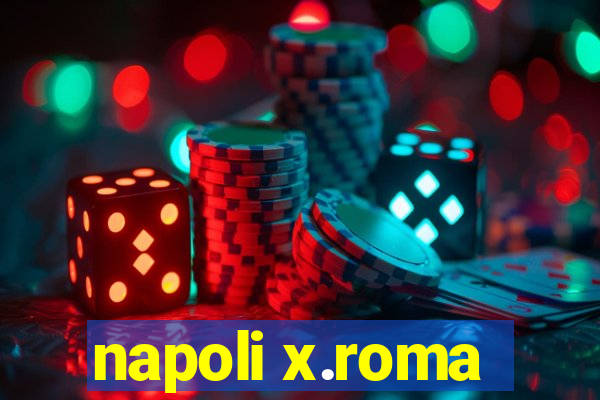 napoli x.roma