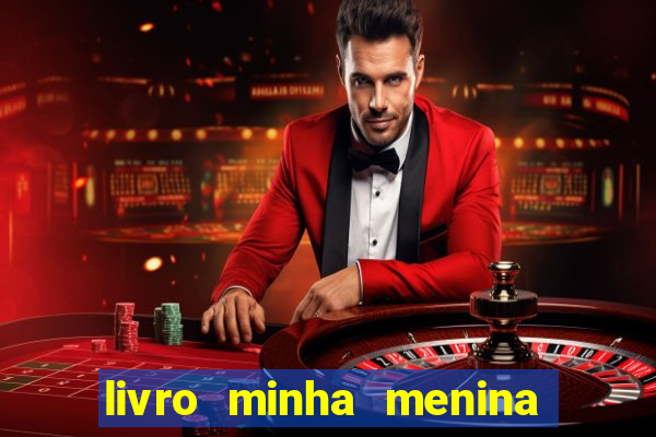 livro minha menina isabella castrioti pdf gratis