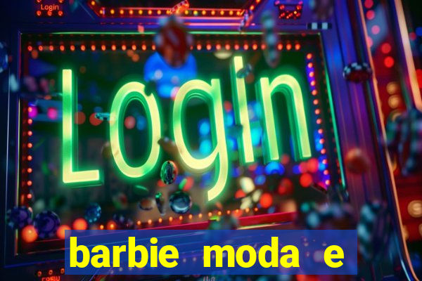 barbie moda e magia boneca