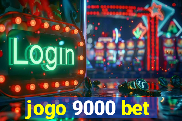 jogo 9000 bet