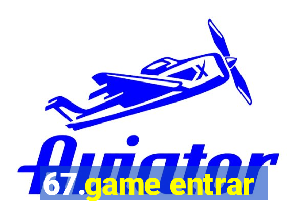 67.game entrar