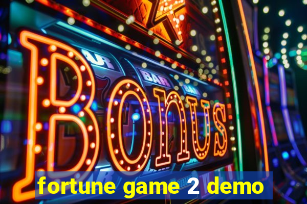 fortune game 2 demo