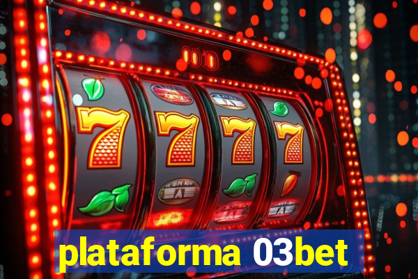 plataforma 03bet