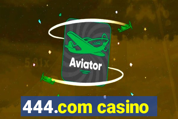 444.com casino