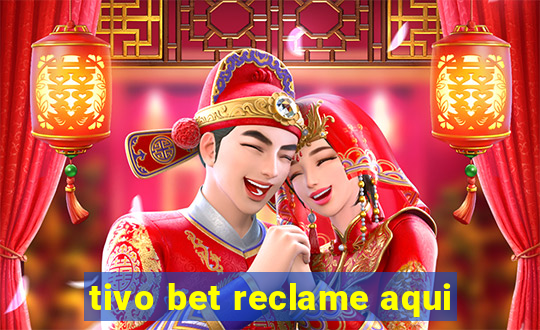 tivo bet reclame aqui