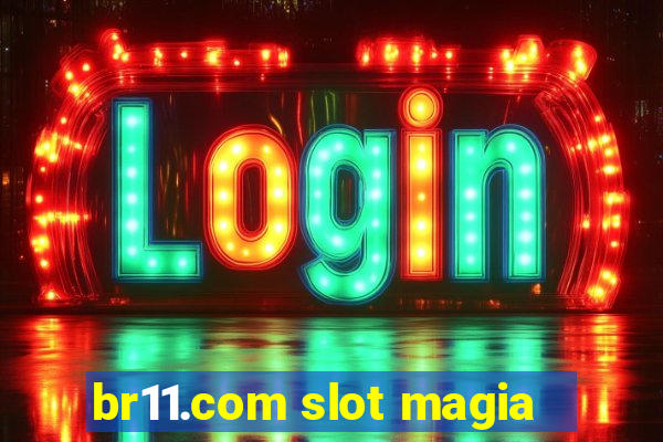 br11.com slot magia