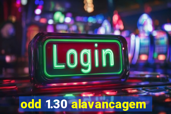 odd 1.30 alavancagem