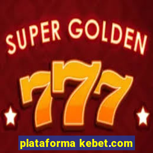 plataforma kebet.com