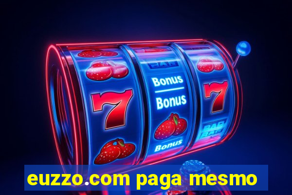 euzzo.com paga mesmo