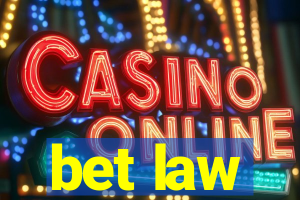 bet law