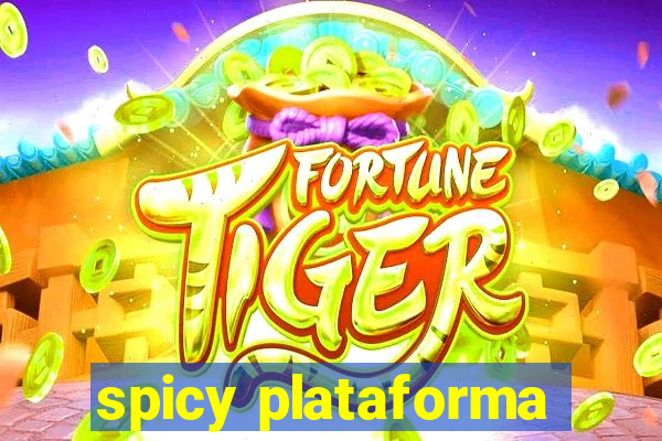 spicy plataforma