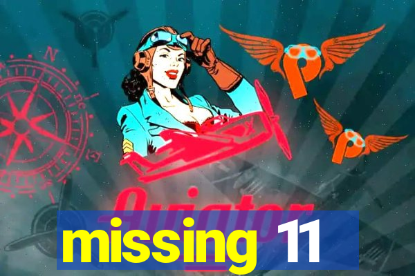 missing 11