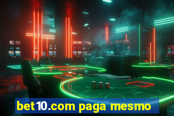 bet10.com paga mesmo