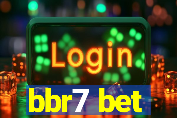 bbr7 bet