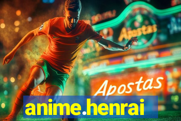 anime.henrai