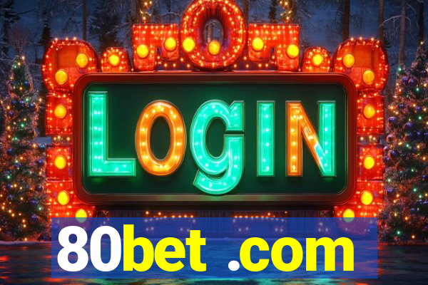 80bet .com