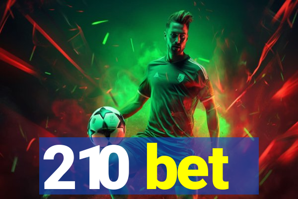 210 bet