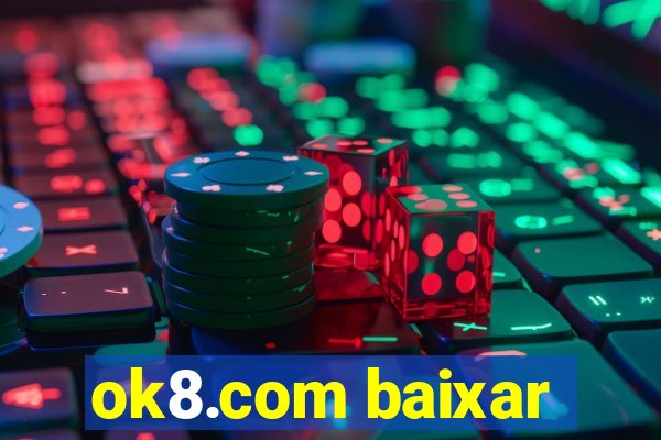 ok8.com baixar