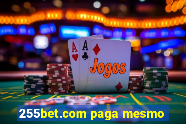 255bet.com paga mesmo