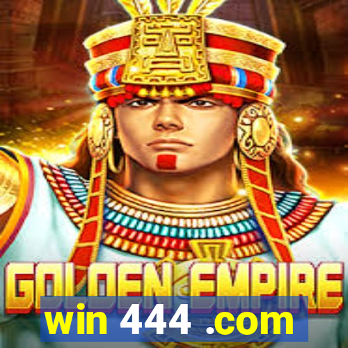 win 444 .com