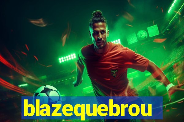 blazequebrou