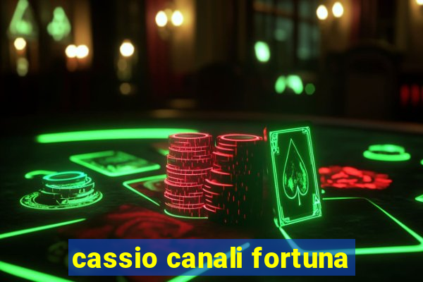 cassio canali fortuna