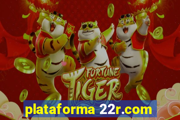 plataforma 22r.com