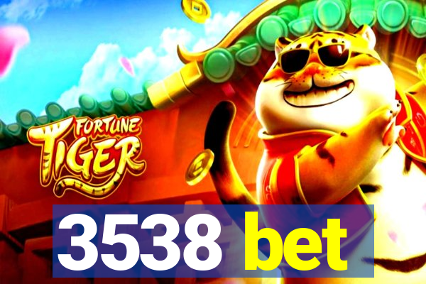 3538 bet