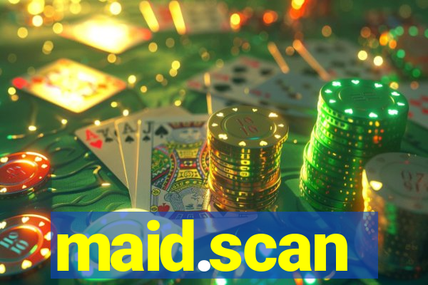 maid.scan