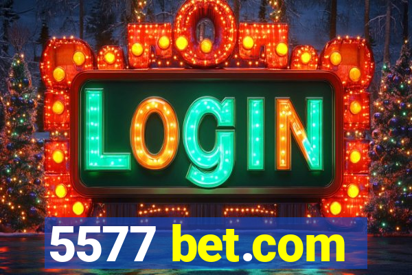 5577 bet.com